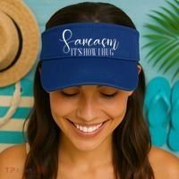 Sarcasm Is How I Hug Visor thumb 2