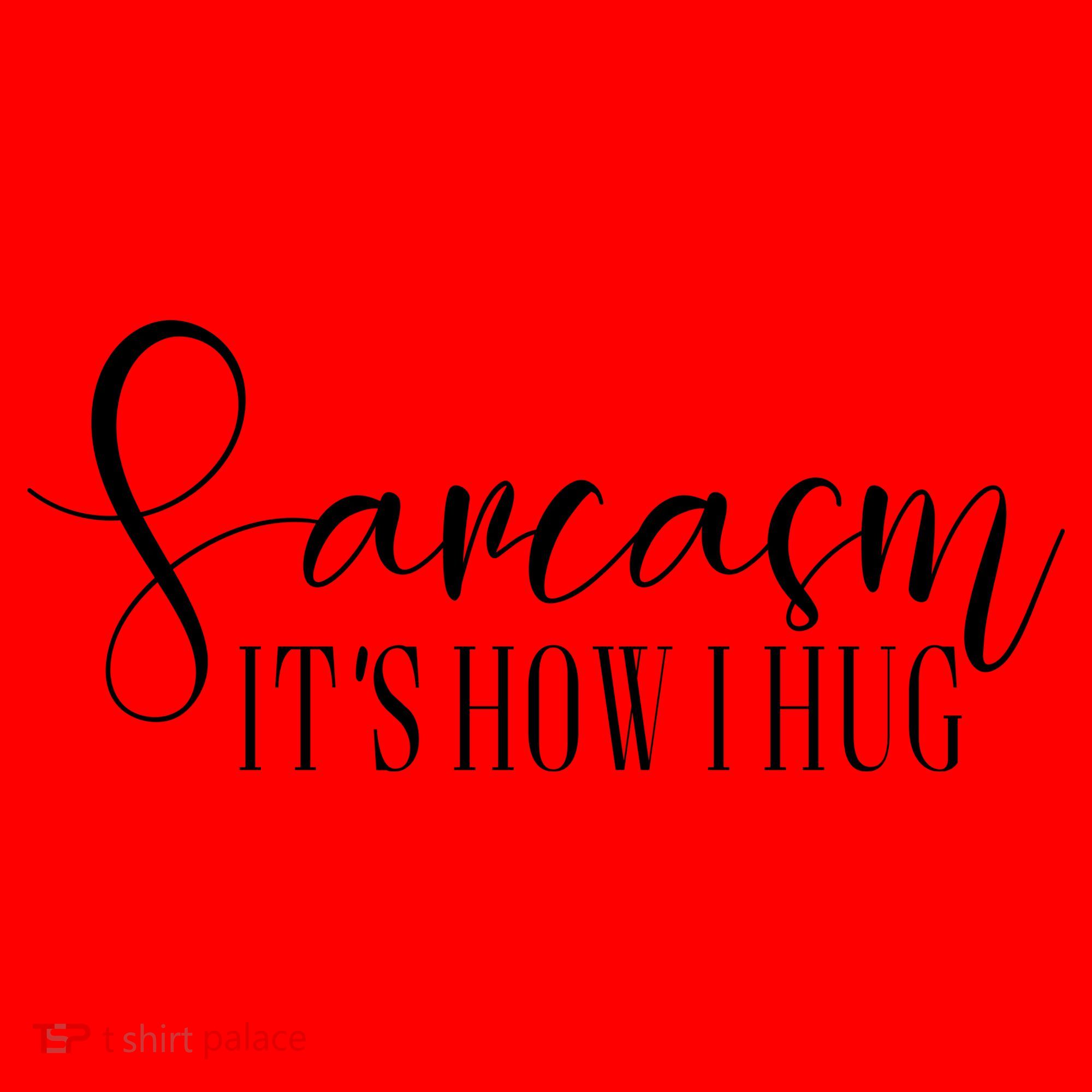 Sarcasm Is How I Hug Santa Hat