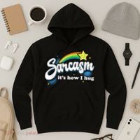 Sarcasm It's How I Hug Hoodie thumb 3