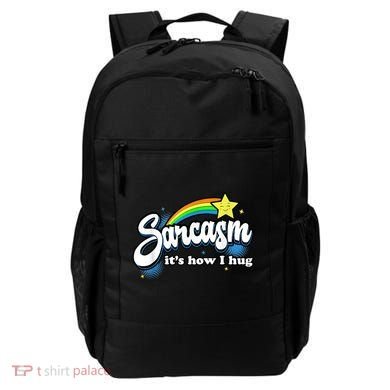 Sarcasm It's How I Hug Backpack