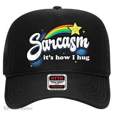 Sarcasm It's How I Hug Hat