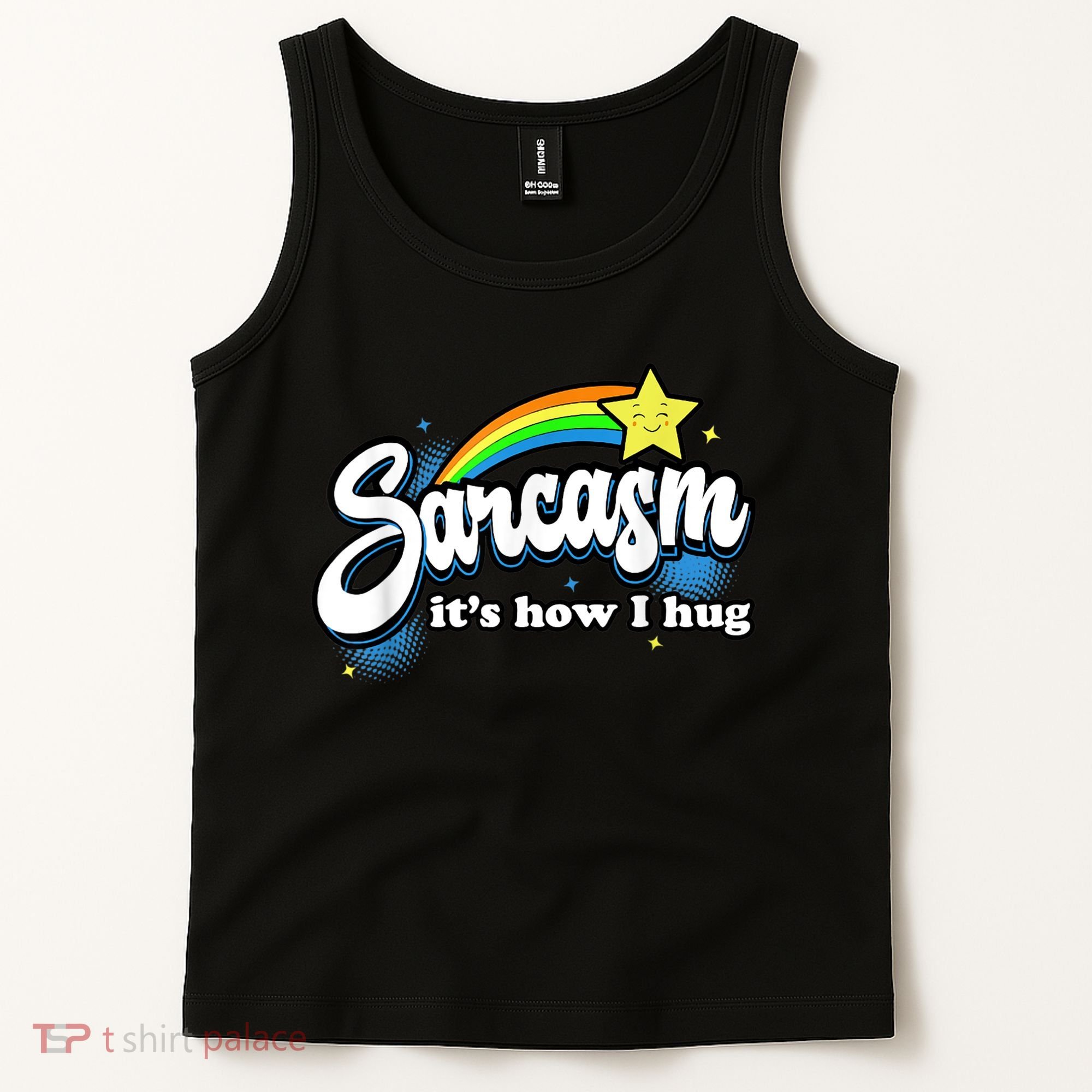 Sarcasm It's How I Hug Tank Top