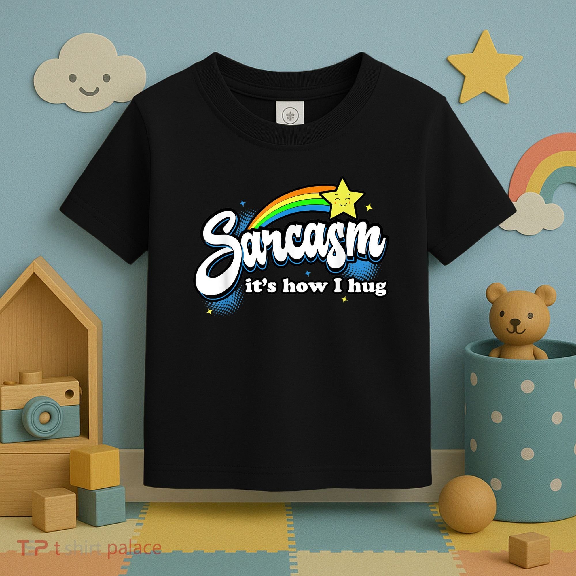 Sarcasm It's How I Hug Toddler T-Shirt