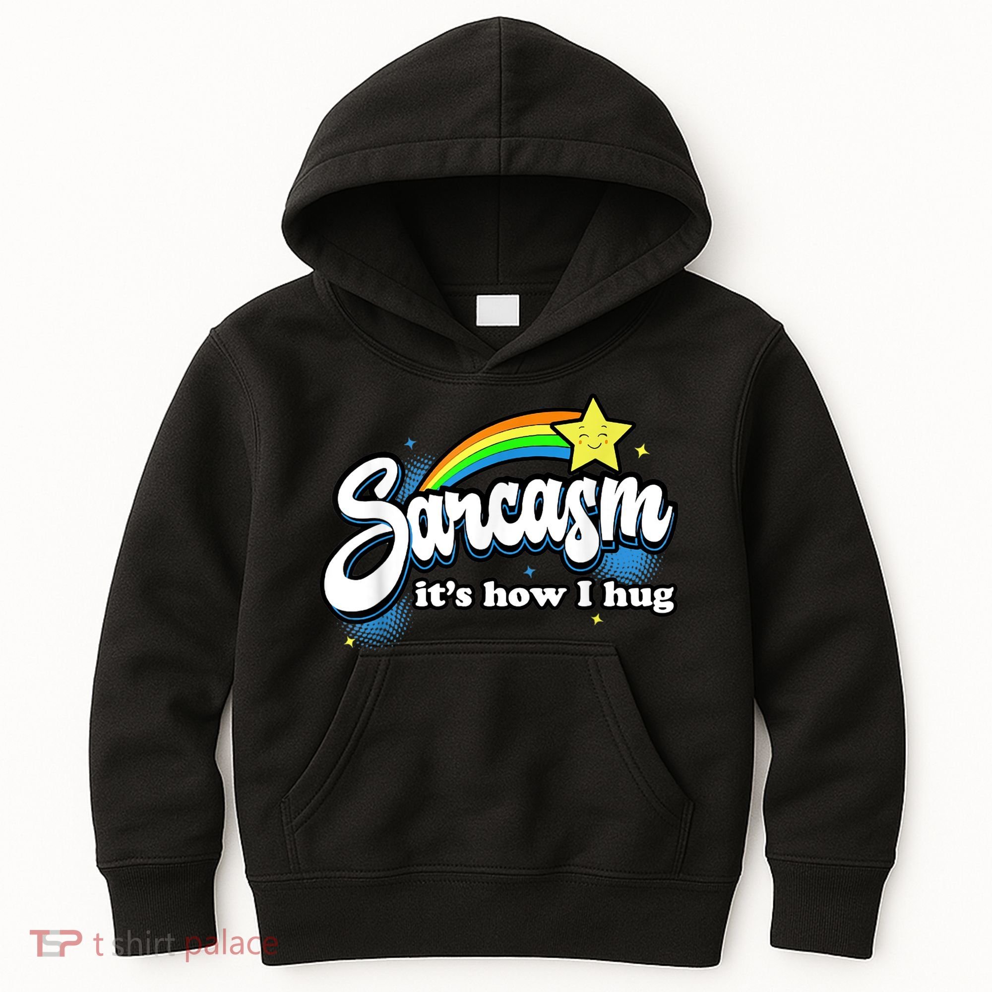 Sarcasm It's How I Hug Kids Hoodie