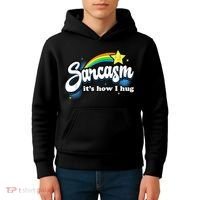 Sarcasm It's How I Hug Kids Hoodie thumb 4