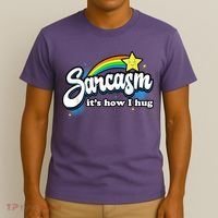 Sarcasm It's How I Hug T-Shirt thumb 3
