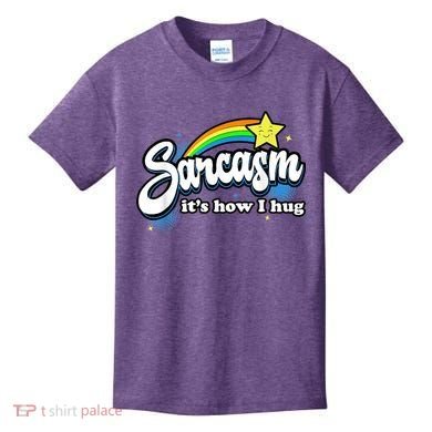 Sarcasm It's How I Hug Kids T-Shirt