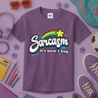 Sarcasm It's How I Hug Kids T-Shirt thumb 3