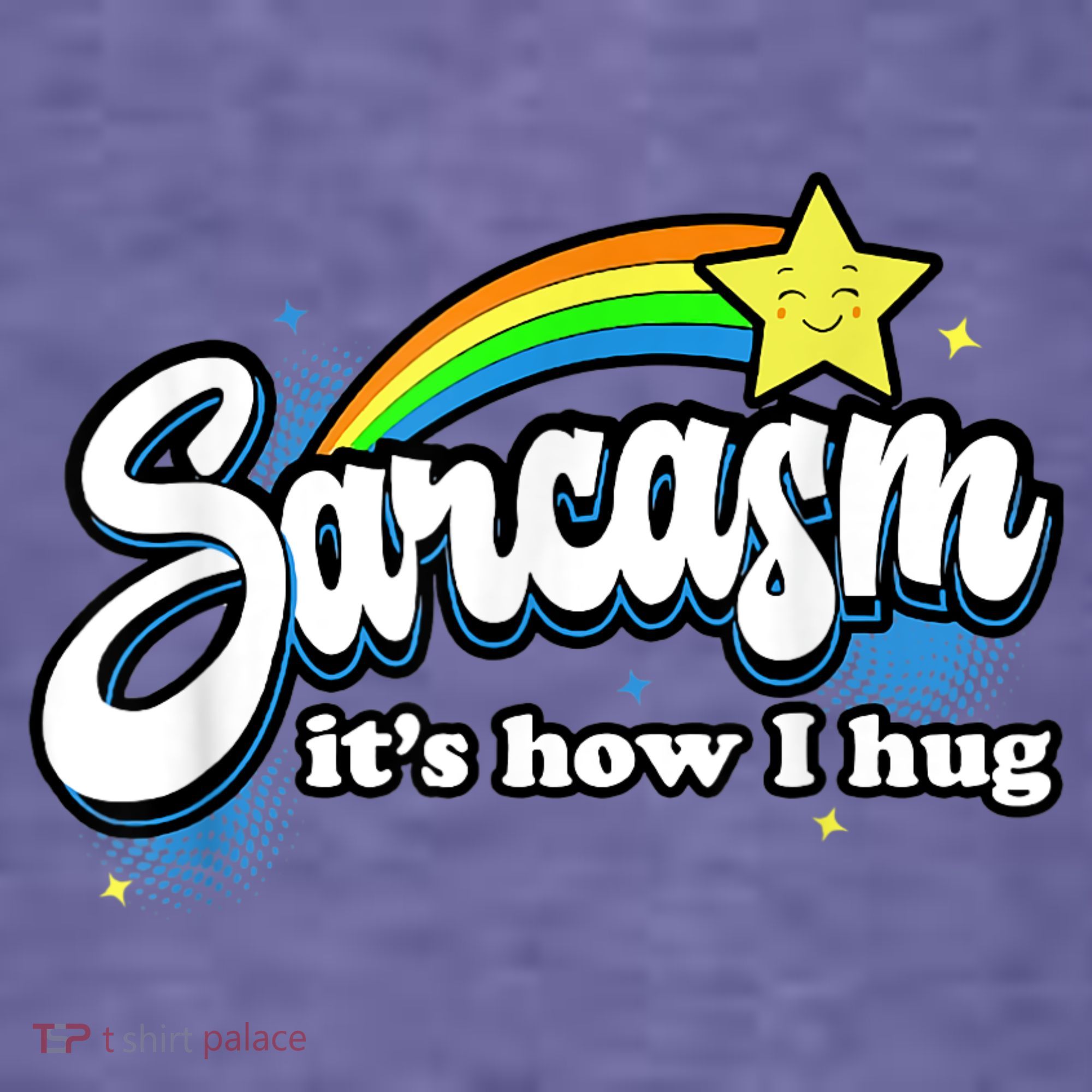 Sarcasm It's How I Hug Kids T-Shirt