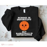 School Is Important But Basketball Is Importanter Sweatshirt thumb 2