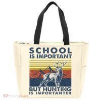 School Is Important But Hunting Is Importanter Deer Hunting Tote Bag thumb 0