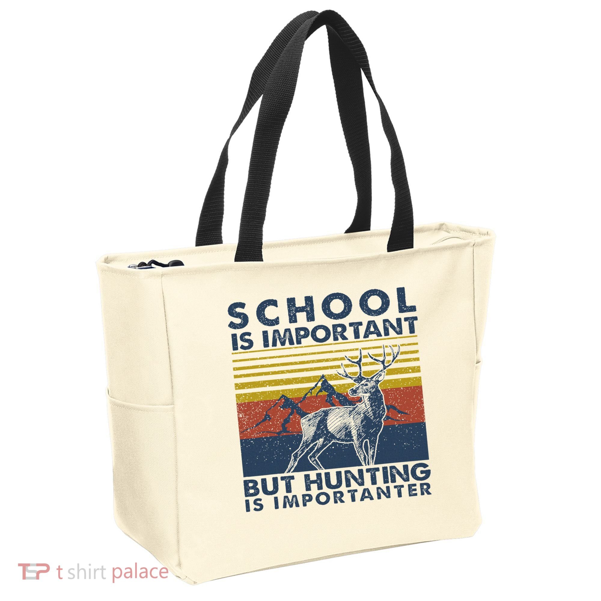 School Is Important But Hunting Is Importanter Deer Hunting Tote Bag