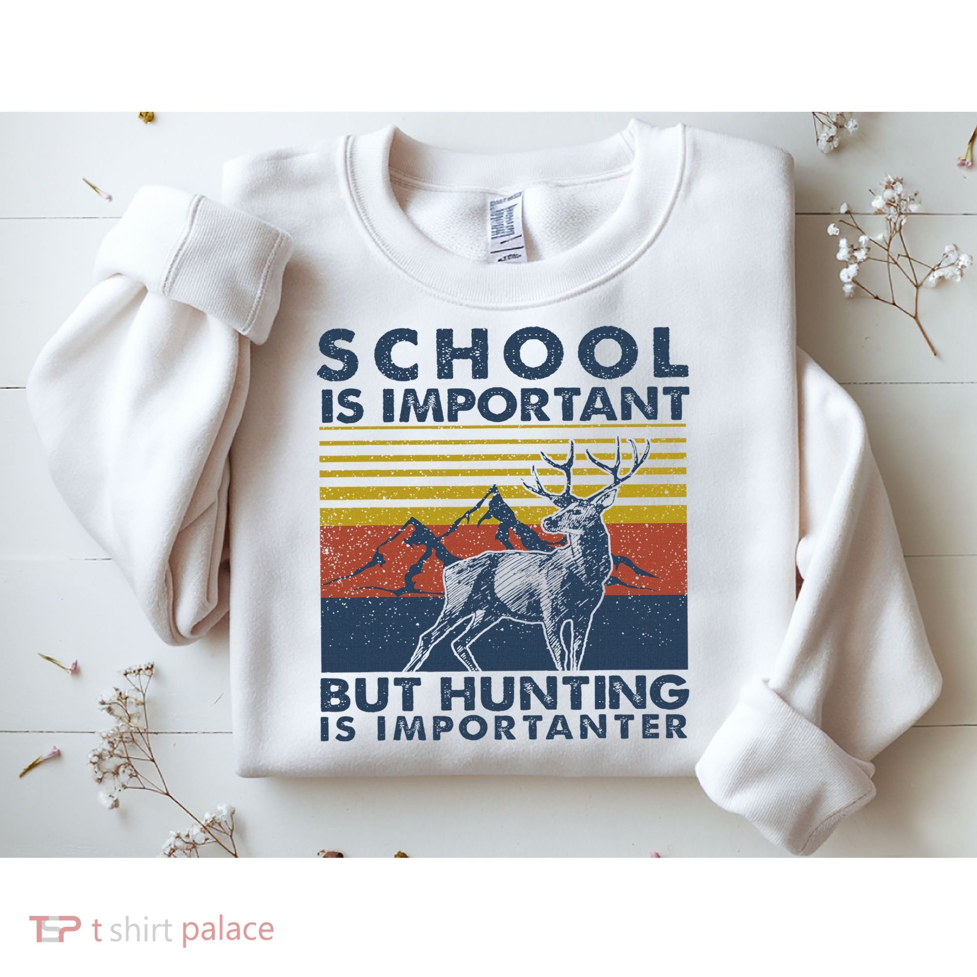 School Is Important But Hunting Is Importanter Deer Hunting Sweatshirt