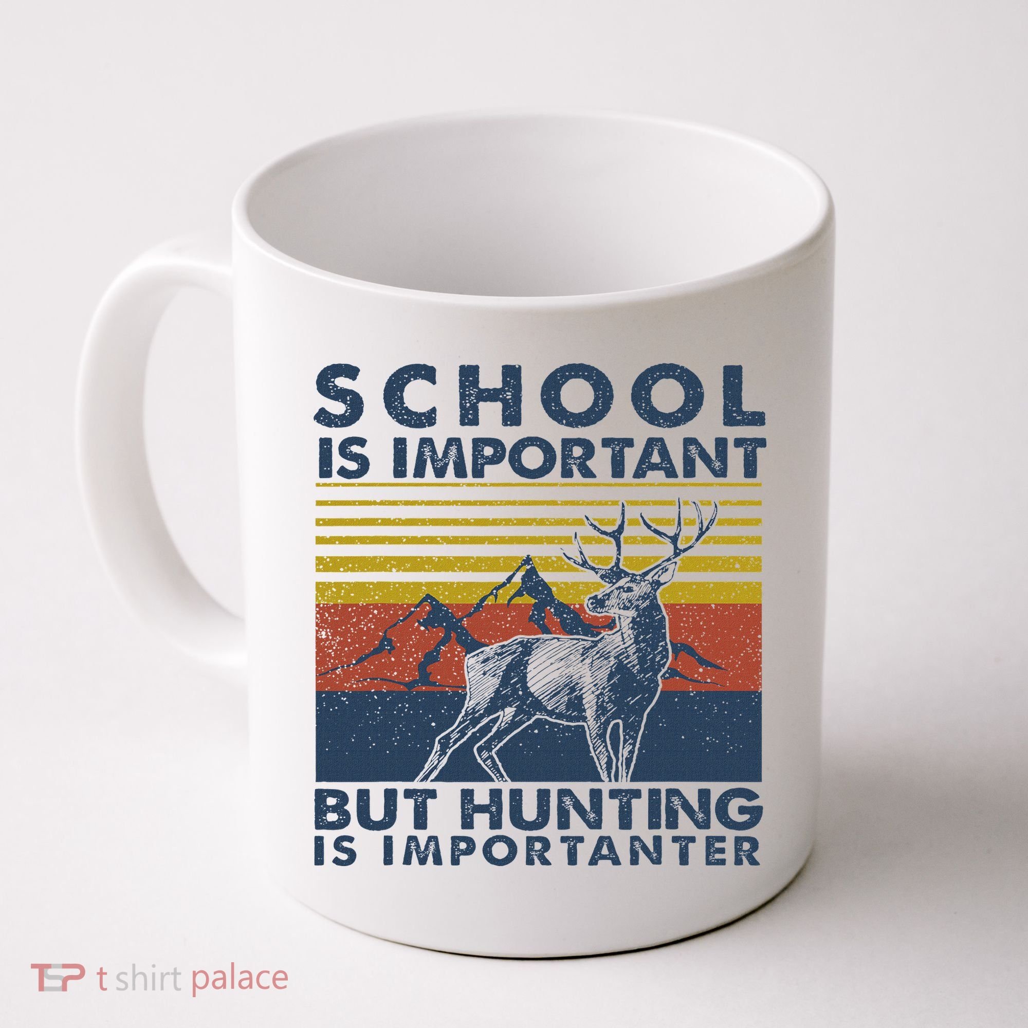 School Is Important But Hunting Is Importanter Deer Hunting Coffee Mug