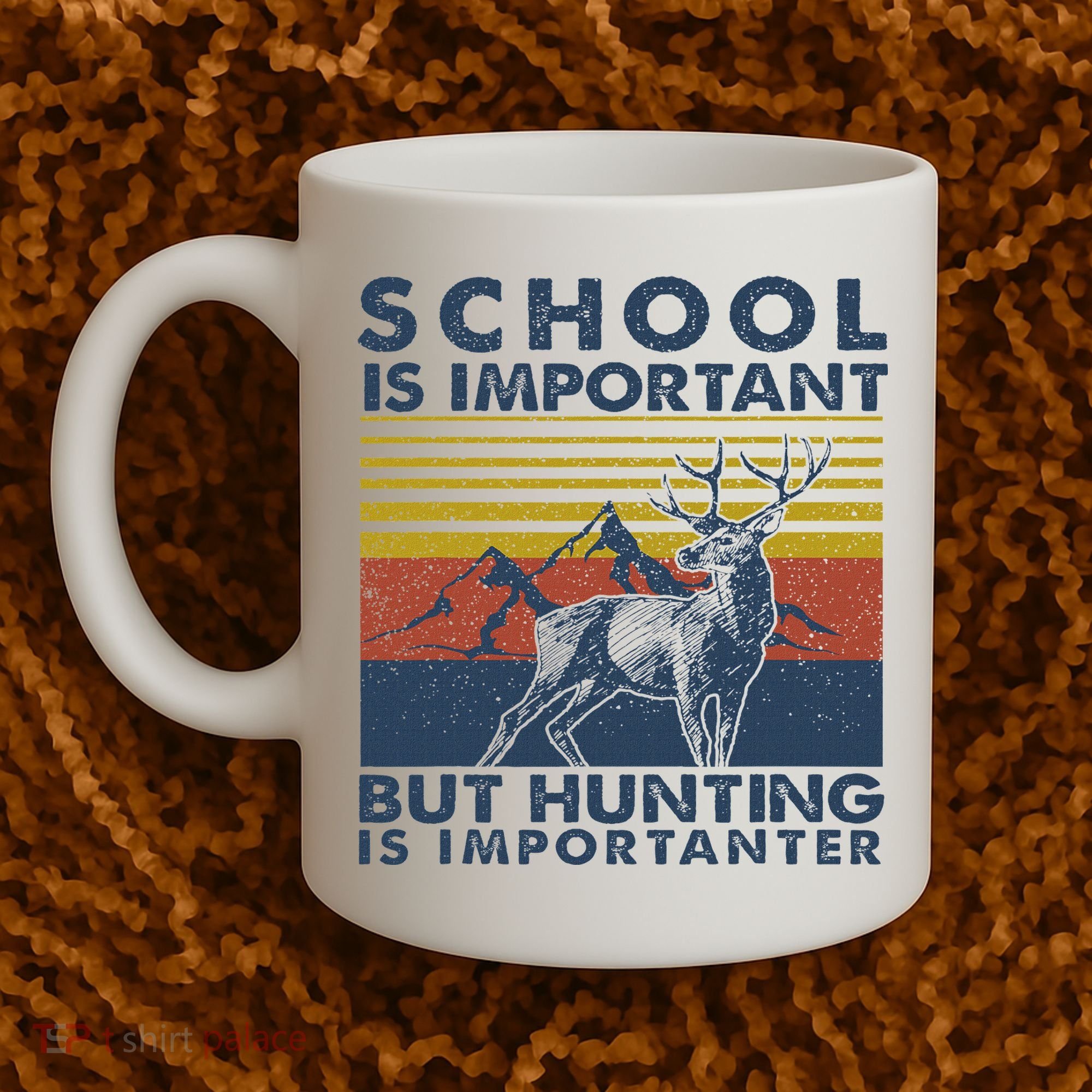 School Is Important But Hunting Is Importanter Deer Hunting Coffee Mug