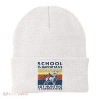 School Is Important But Hunting Is Importanter Deer Hunting Beanie thumb 0