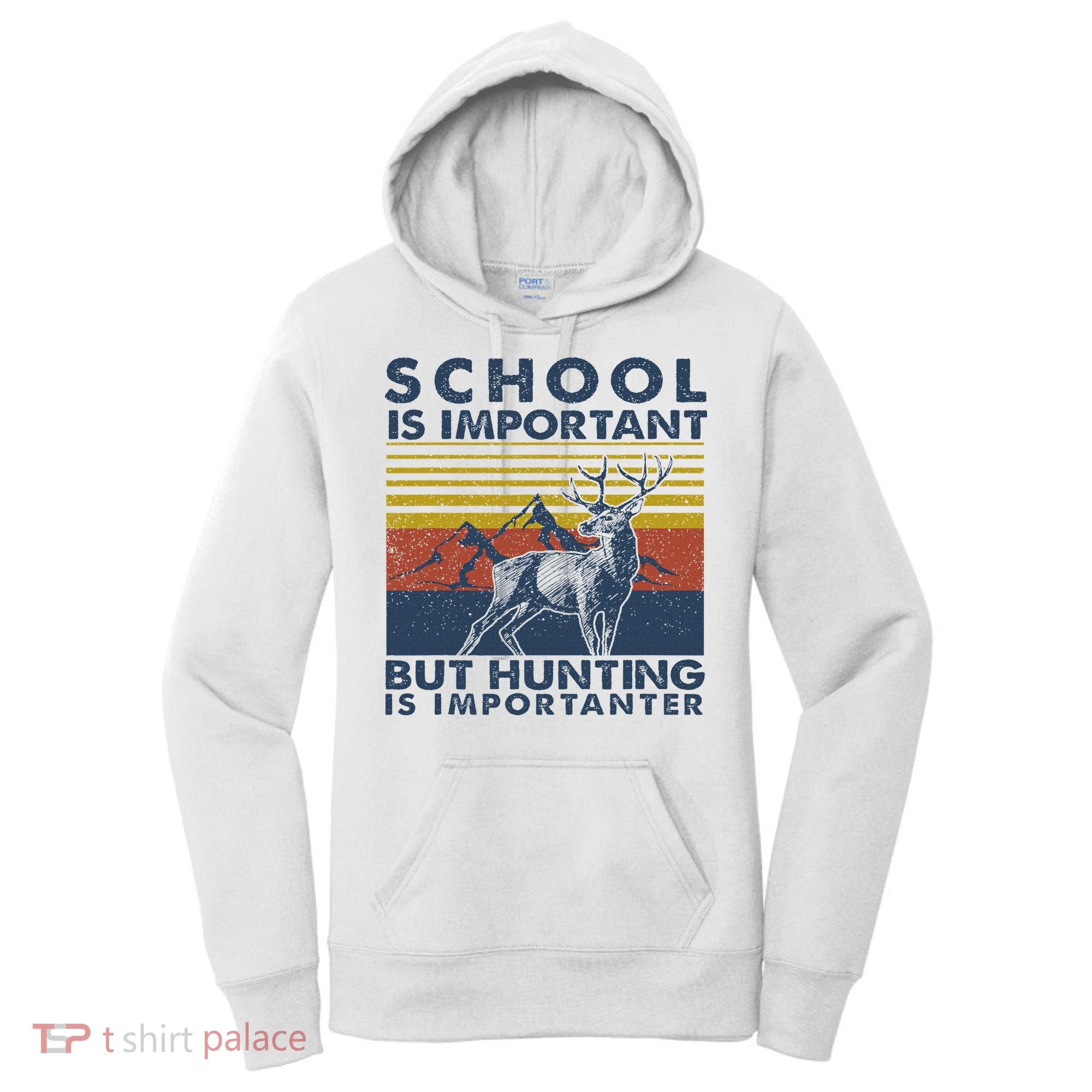 School Is Important But Hunting Is Importanter Deer Hunting Women's Hoodie