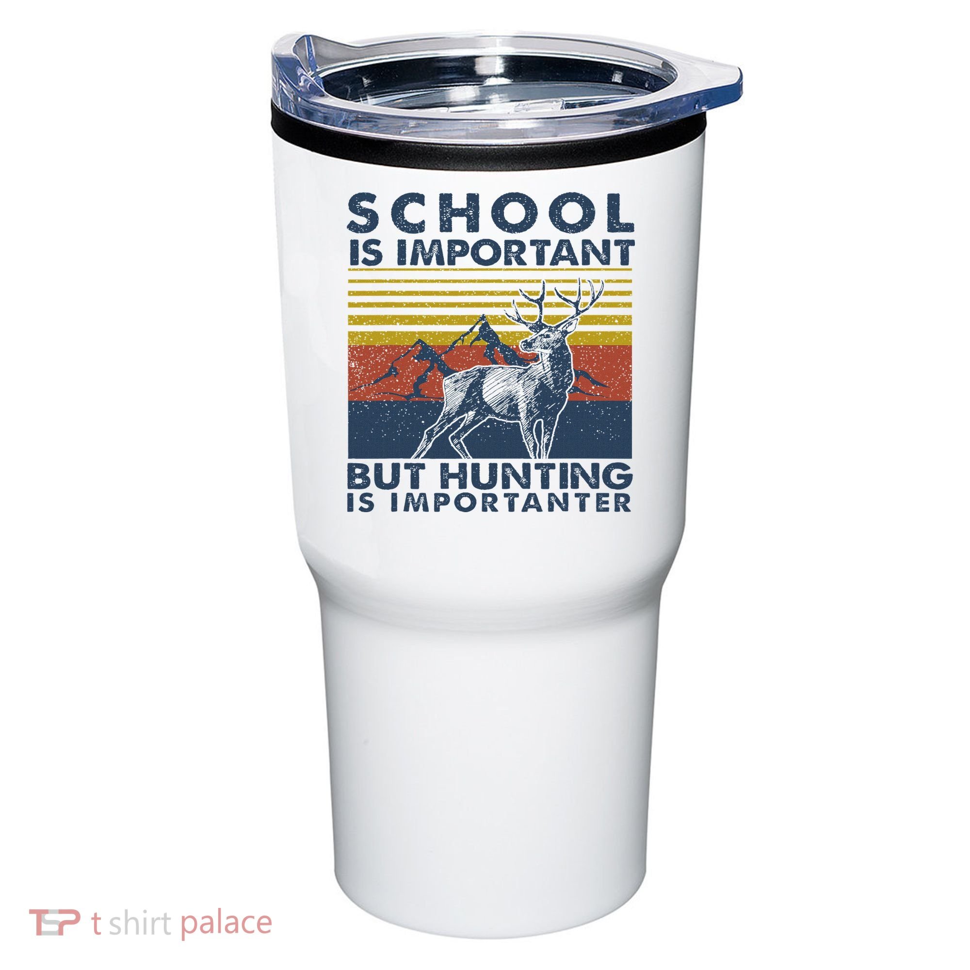School Is Important But Hunting Is Importanter Deer Hunting Tumbler