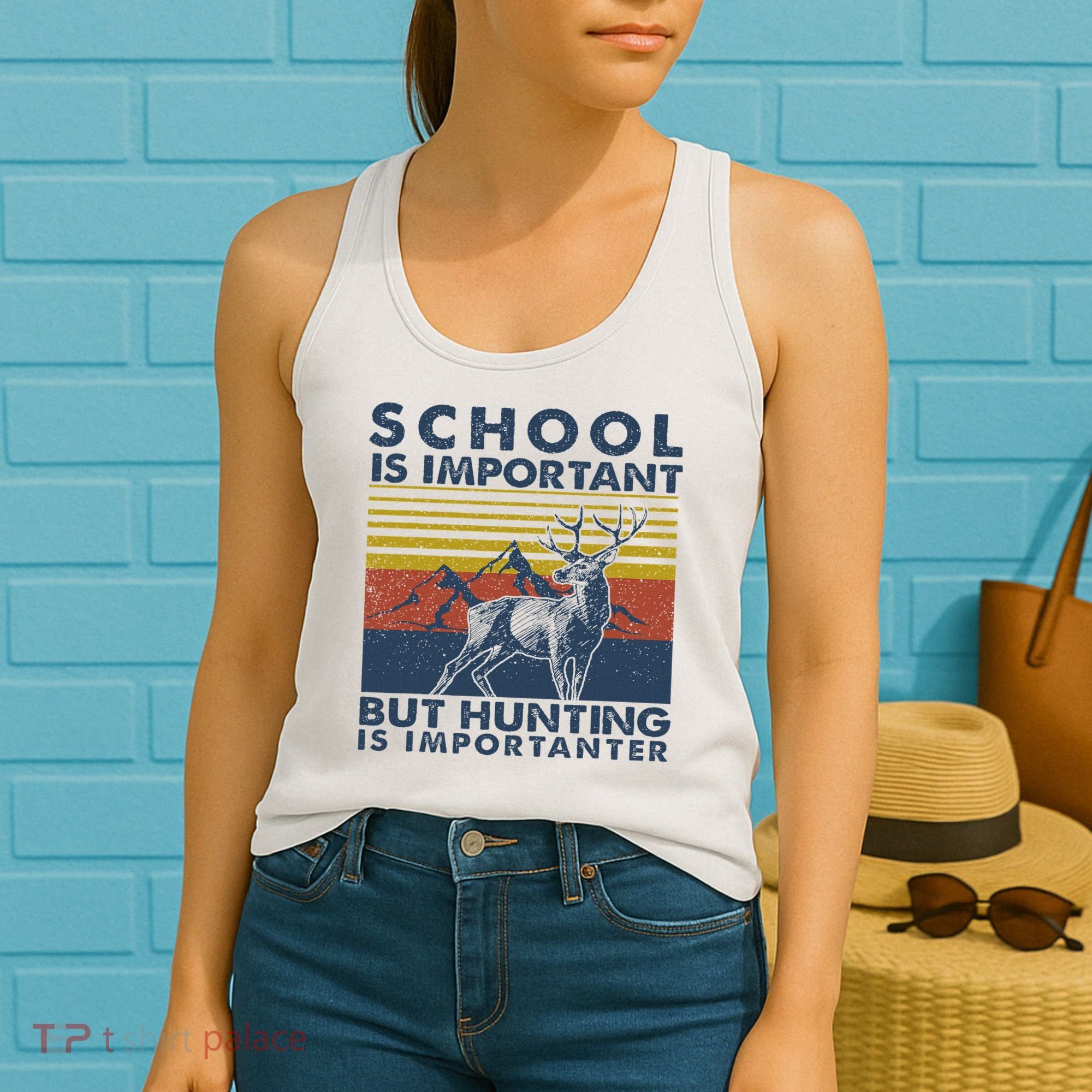 School Is Important But Hunting Is Importanter Deer Hunting Women's Tank Top