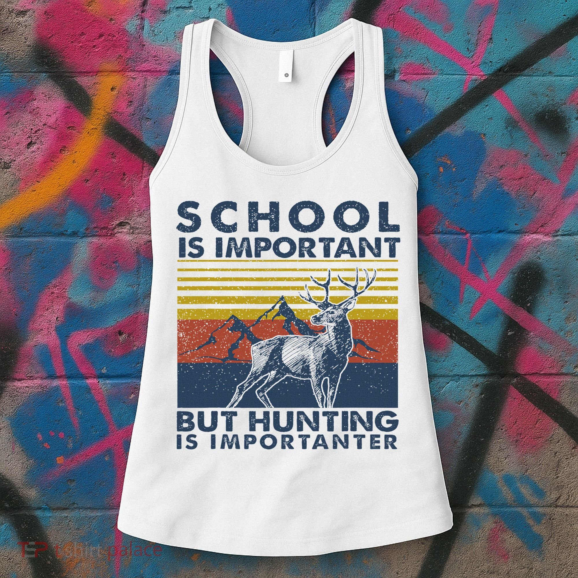 School Is Important But Hunting Is Importanter Deer Hunting Women's Tank Top