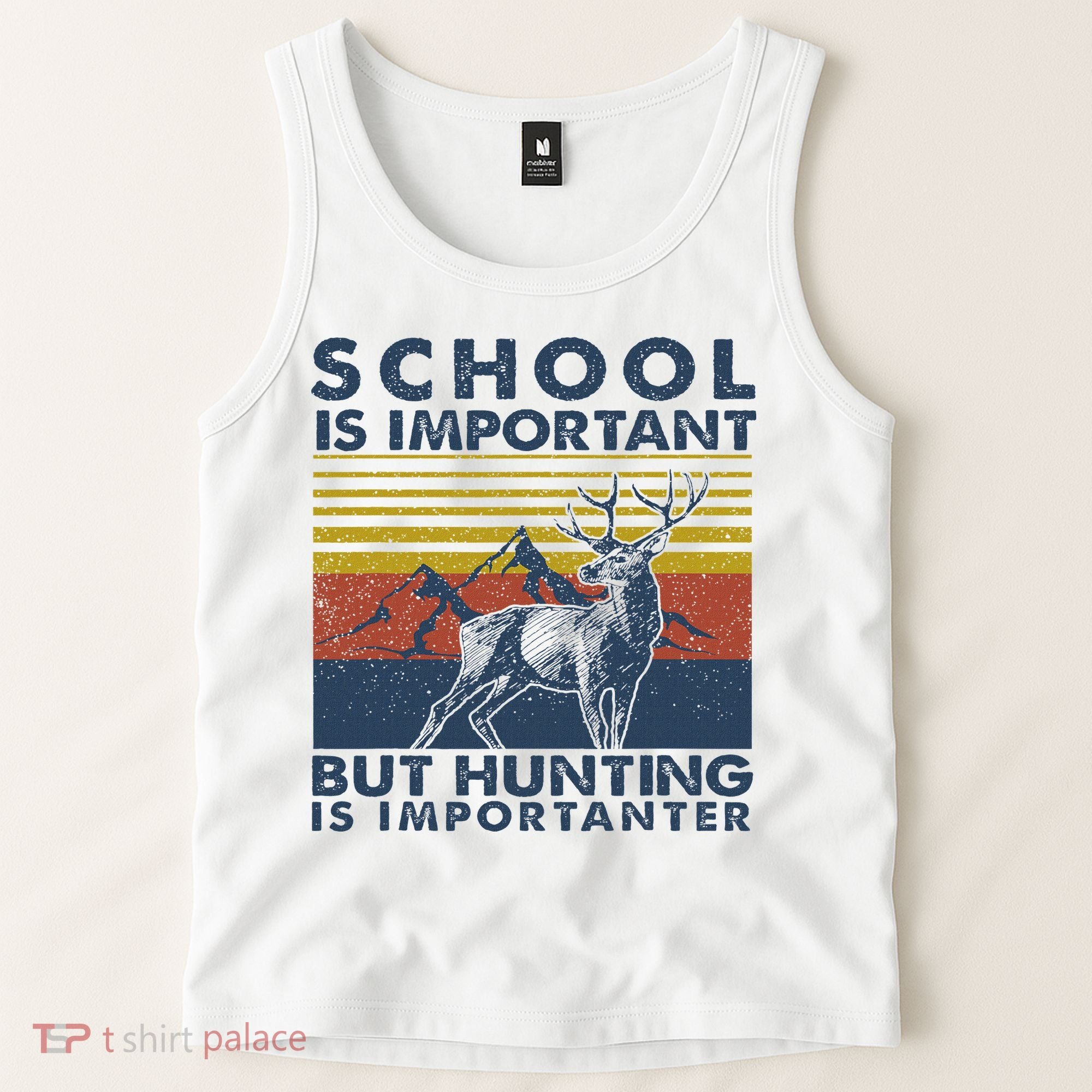 School Is Important But Hunting Is Importanter Deer Hunting Tank Top