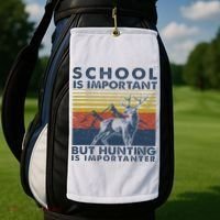 School Is Important But Hunting Is Importanter Deer Hunting Golf Towel thumb 2