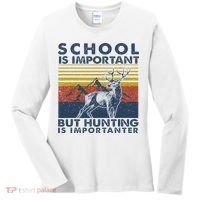 School Is Important But Hunting Is Importanter Deer Hunting Women's Long Sleeve Shirt thumb 0