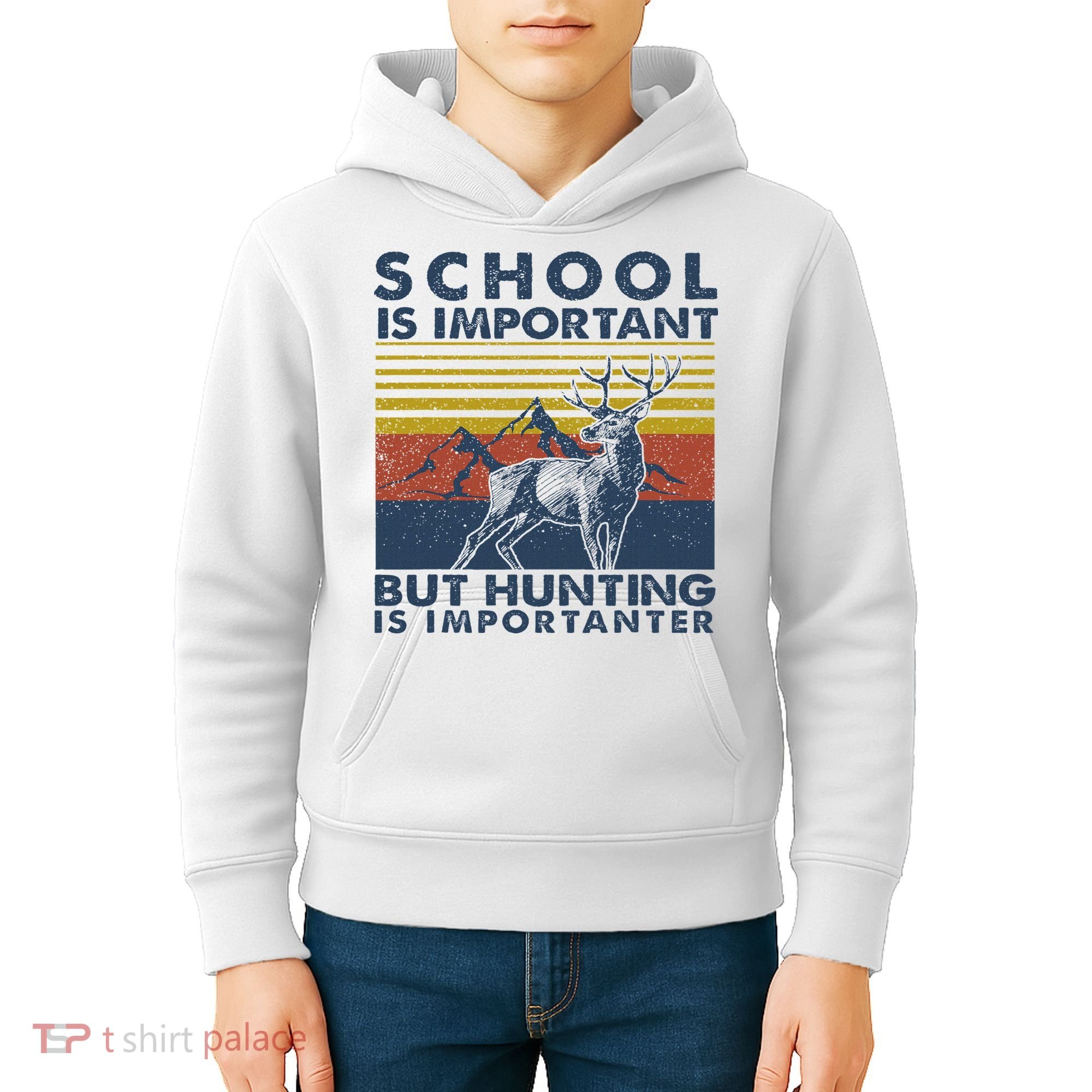School Is Important But Hunting Is Importanter Deer Hunting Kids Hoodie