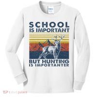 School Is Important But Hunting Is Importanter Deer Hunting Kids Long Sleeve Shirt thumb 0