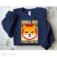 Shiba Inu I Told You So Sweatshirt thumb 2