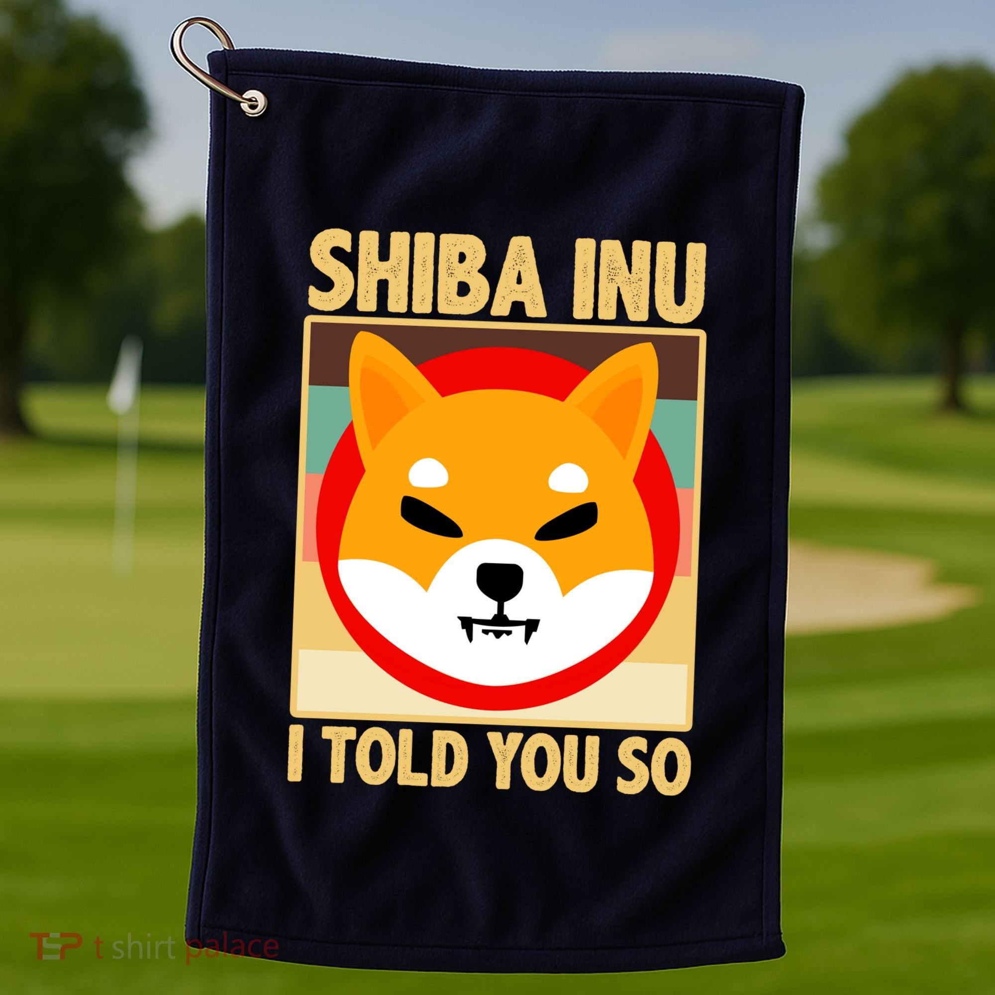 Shiba Inu I Told You So Golf Towel