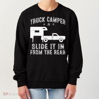 Slide It In From The Rear SlideIn Cabover Truck Camper Women's Sweatshirt thumb 0