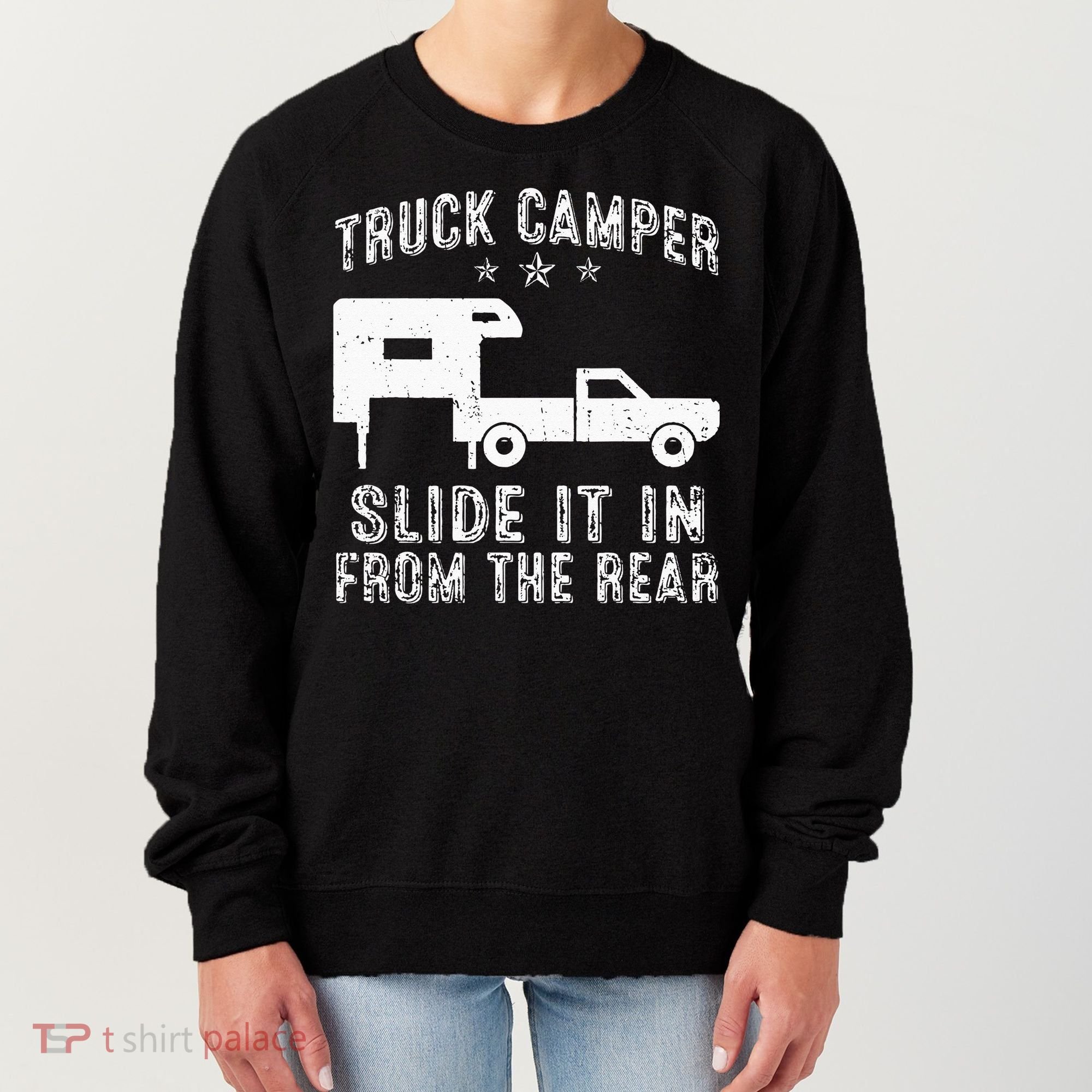 Slide It In From The Rear SlideIn Cabover Truck Camper Women's Sweatshirt