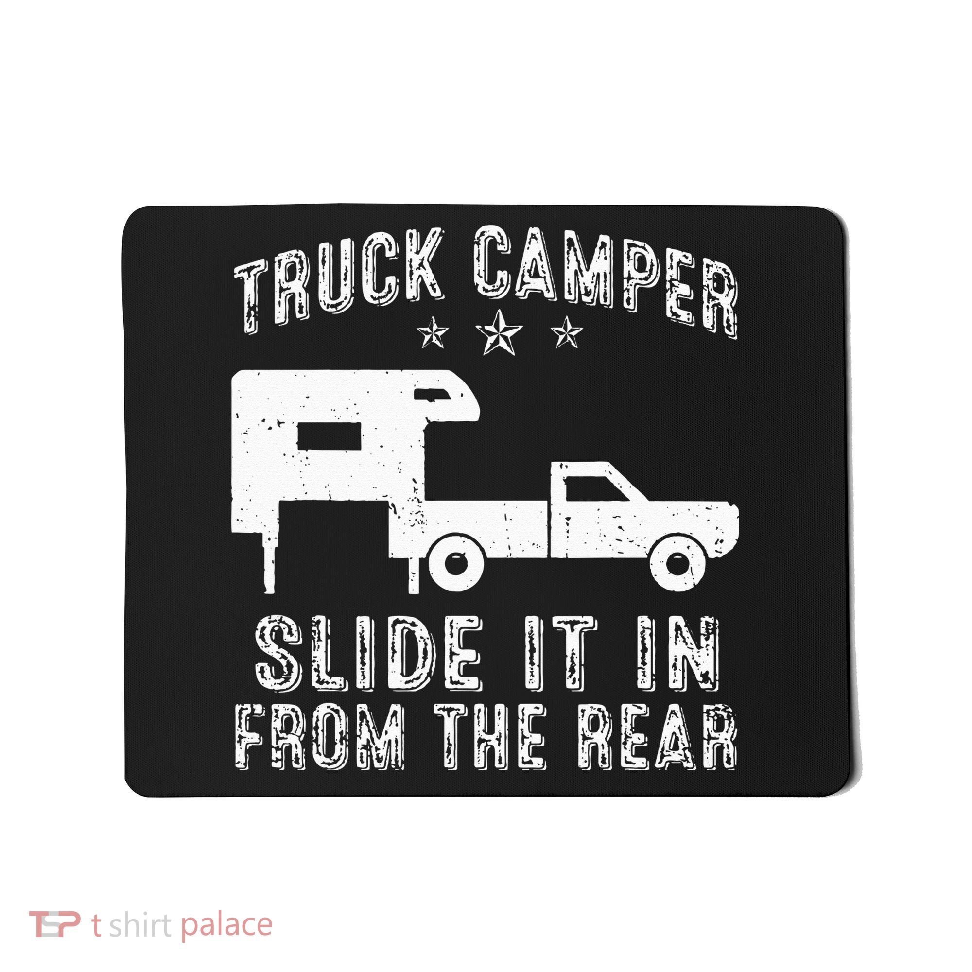 Slide It In From The Rear SlideIn Cabover Truck Camper Mousepad