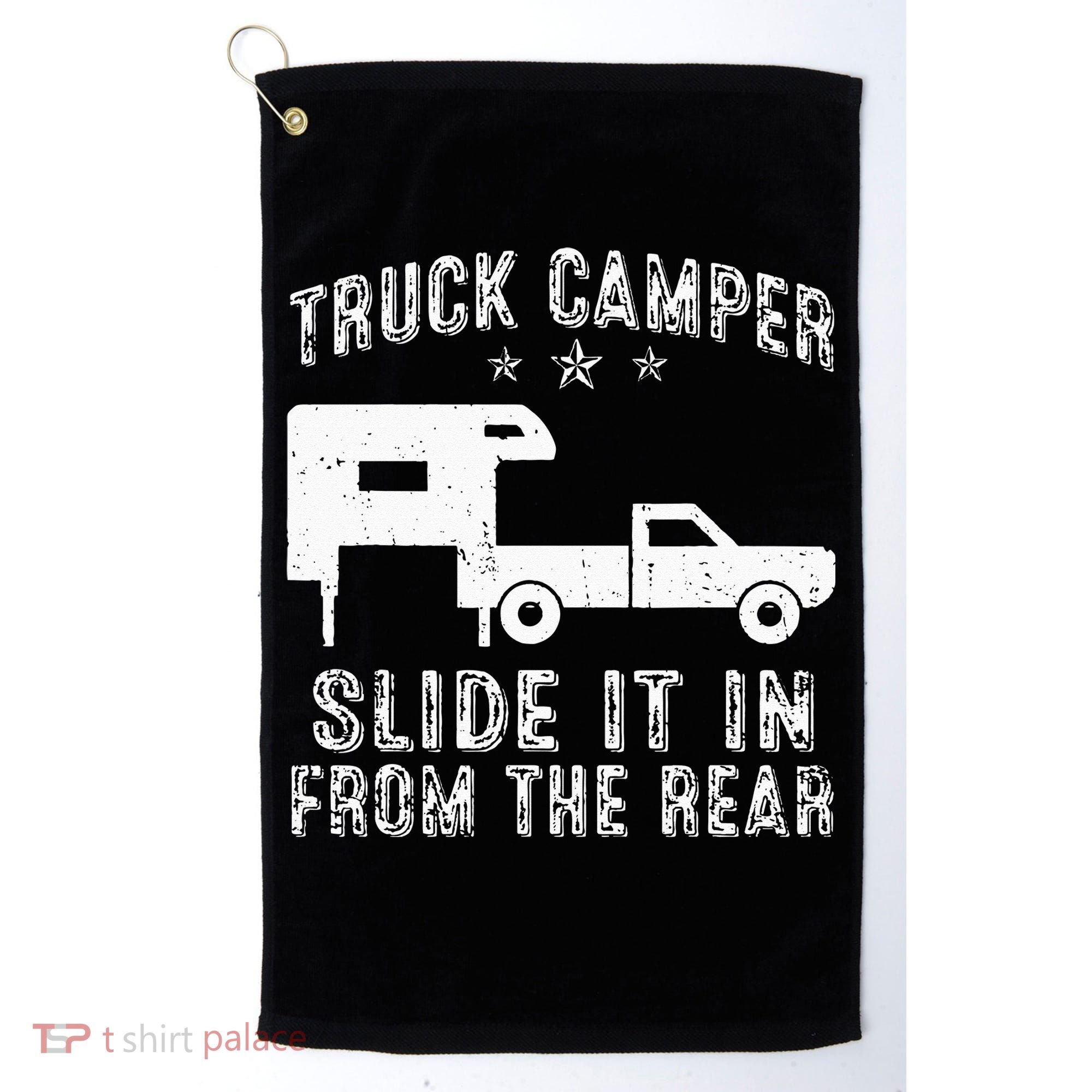 Slide It In From The Rear SlideIn Cabover Truck Camper Golf Towel