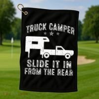 Slide It In From The Rear SlideIn Cabover Truck Camper Golf Towel thumb 1
