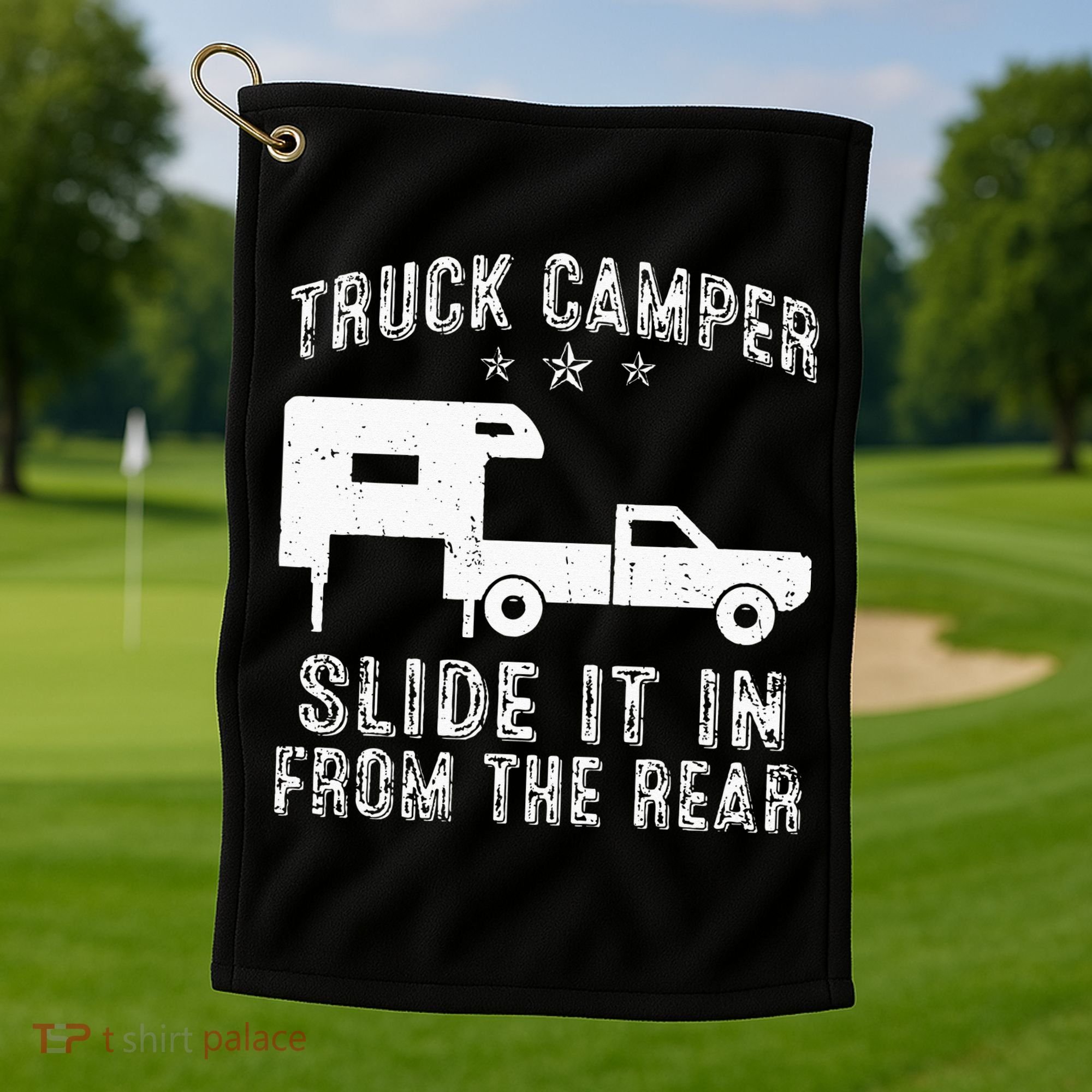 Slide It In From The Rear SlideIn Cabover Truck Camper Golf Towel