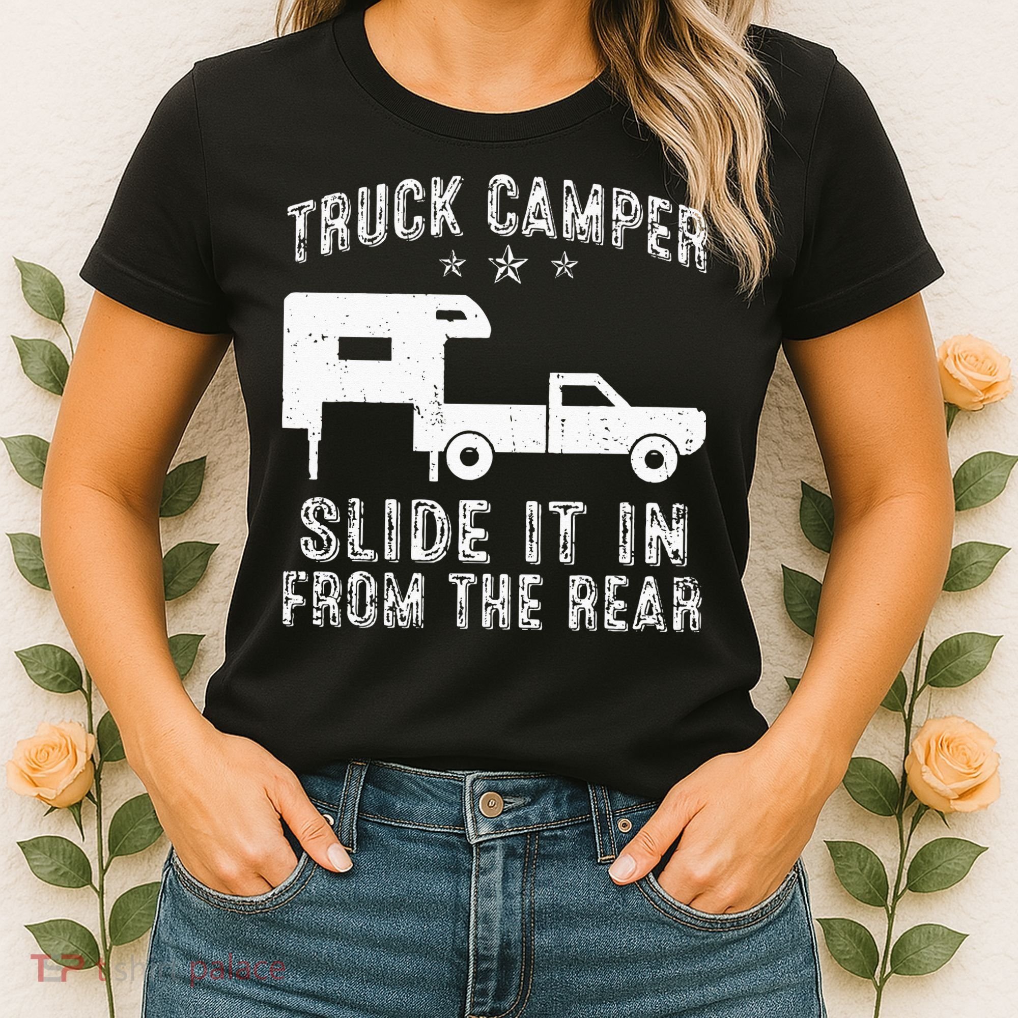 Slide It In From The Rear SlideIn Cabover Truck Camper Women's T-Shirt