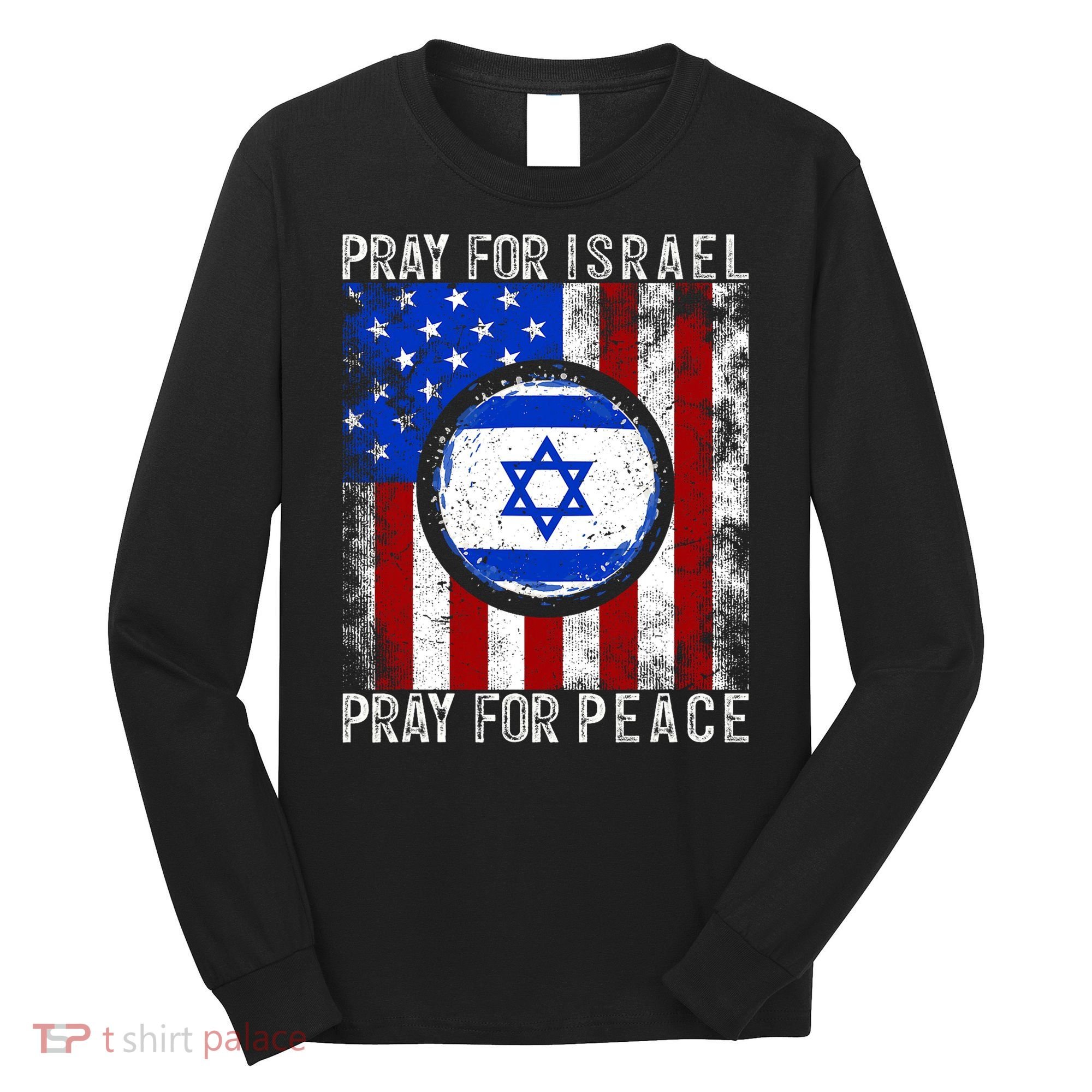 Support Israel I Stand With Israel Pray For Israel Flag Long Sleeve Shirt