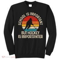 School Is Important But Hockey Is Importanter Funny Gist Sweatshirt thumb 0