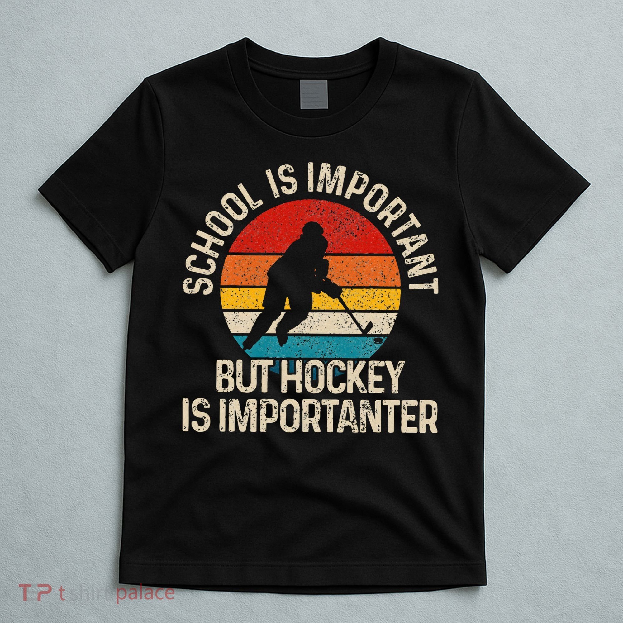 School Is Important But Hockey Is Importanter Funny Gist T-Shirt