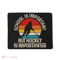 School Is Important But Hockey Is Importanter Funny Gist Mousepad thumb 0