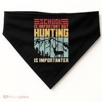 School Is Important But Hunting Is Importanter Deer Hunting USA-Made Doggie Bandana thumb 0