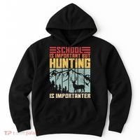 School Is Important But Hunting Is Importanter Deer Hunting Hoodie thumb 0