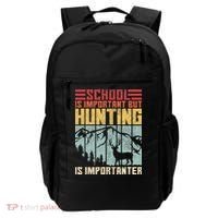 School Is Important But Hunting Is Importanter Deer Hunting Backpack thumb 0