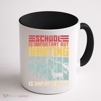School Is Important But Hunting Is Importanter Deer Hunting Coffee Mug thumb 1