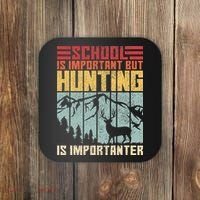 School Is Important But Hunting Is Importanter Deer Hunting Coaster thumb 0