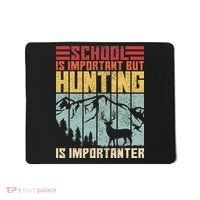 School Is Important But Hunting Is Importanter Deer Hunting Mousepad thumb 0