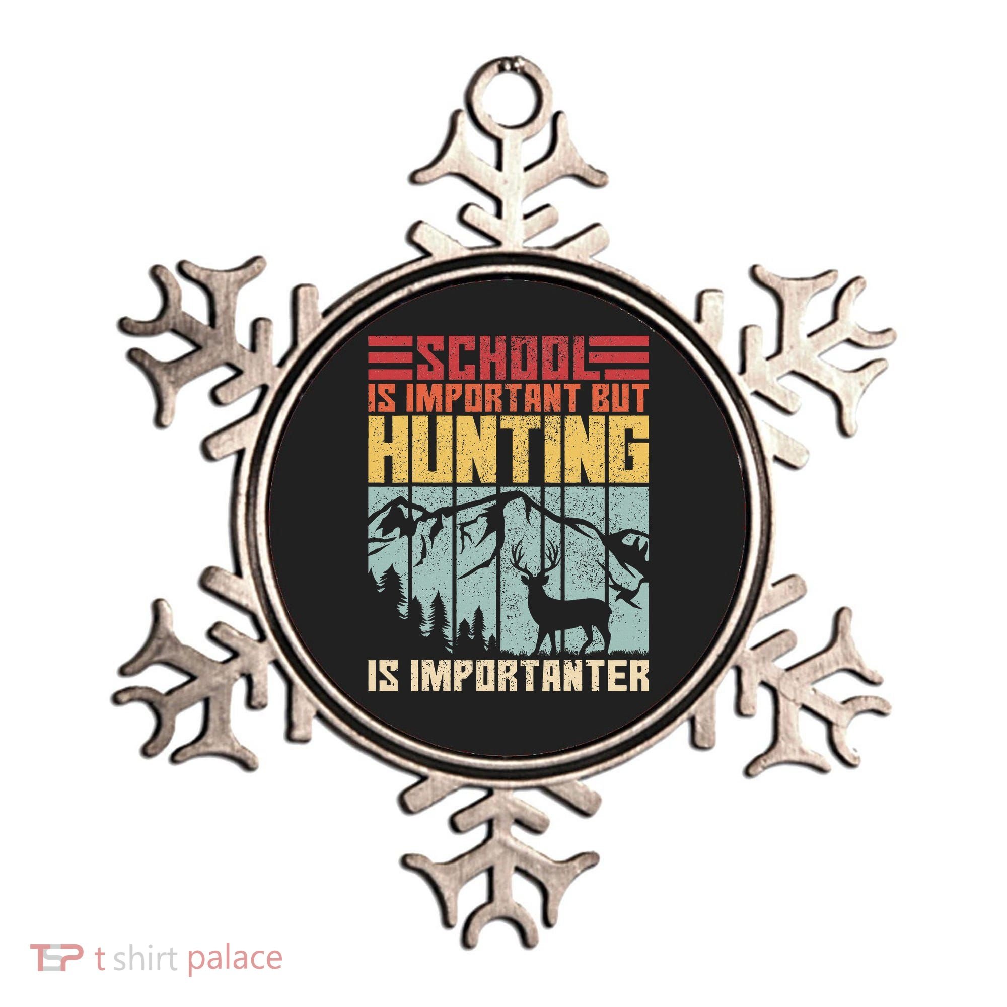 School Is Important But Hunting Is Importanter Deer Hunting Ornament