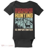 School Is Important But Hunting Is Importanter Deer Hunting Baby Bodysuit thumb 0